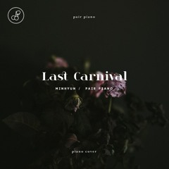 Acoustic Cafe (어쿠스틱 카페) - Last Carnival (라스트 카니발) Piano Cover 피아노 커버