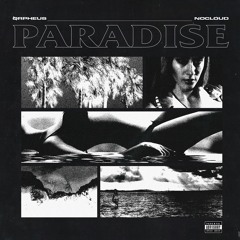 Paradise (ft. NOCLOUD)