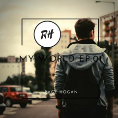 Rage Hogan - My World Ep01