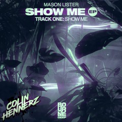 Lister - Show Me (Colin Hennerz Remix)