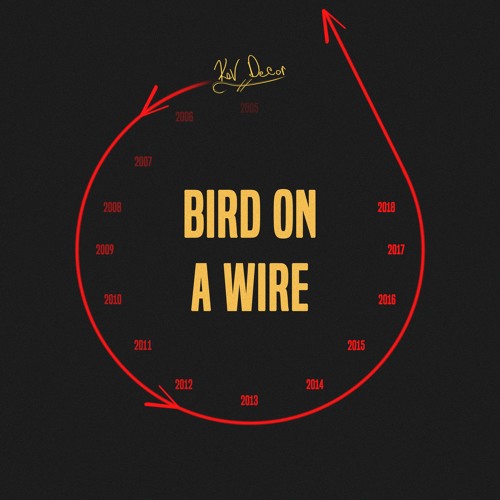 Bird on a Wire (Prod. Kev Decor)