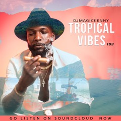 TROPICAL VIBES 103