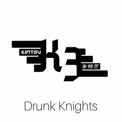 Drunk Knights (Snippet)