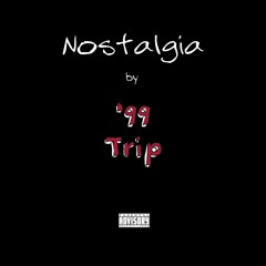 '99 Trip - Nostalgia