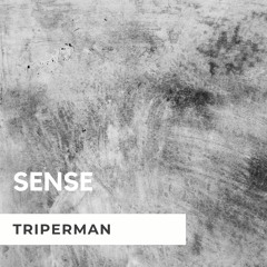 Triperman - Sense [FREE DL]