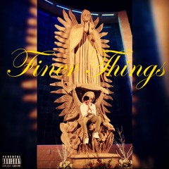 Finer Things (prod.Skrittzy)