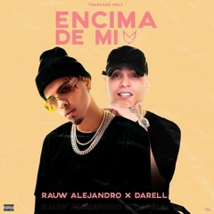 Rauw Alejandro - Encima De Mi (ft. Darell)