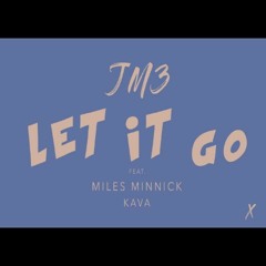 Let It Go Feat Kava, Miles Minnick
