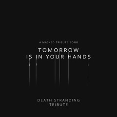 Tomorrow Is In Your Hands