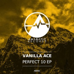 Vanilla ACE - Perfect 10 [Anabatic Records]