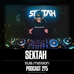 Sub.Mission Podcast 275: SEKTAH