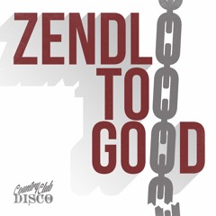 Zendlo - Too Good - Country Club Disco