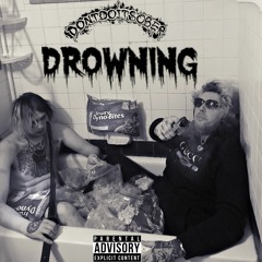 DONTDOITSOBER - DROWNING (PROD.ESKRY)