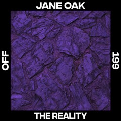 Jane Oak - The Reality - OFF199