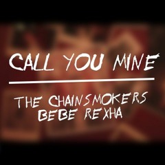 The Chainsmokers,Bebe Rexha - Call You Mine