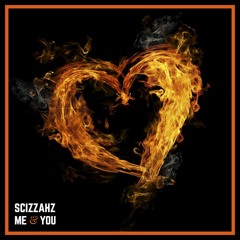 Scizzahz - Me & You