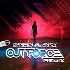 Darren Glancy - Follow me into the shadows Outforce remix
