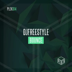 DJFreestyle - Bounce [PLEK014]