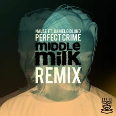 Perfect Crime (Middle Milk Remix)