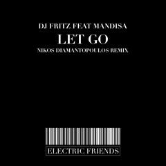 Dj Fritz Ft. Mandisa - Let Go (Nikos Diamantopoulos Remix)SC EDIT
