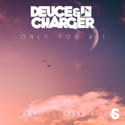 Premiere: Deuce & Charger 'Only You & I' [Subsphere Records]