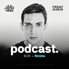 Club Mood Vibes Podcast #235: Nimble