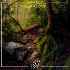 Arpheuz - Our Roots (Extended Mix) [BANGERANG EXCLUSIVE]
