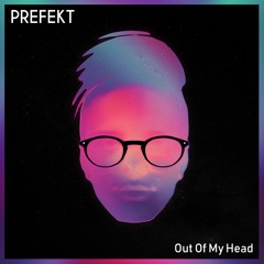 ❤ Prefekt - Out Of My Head ❤