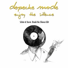 Depeche Mode - Enjoy The Silence [Schön & Sturm Break The Silence Edit] MASTER - FREE DOWNLOAD