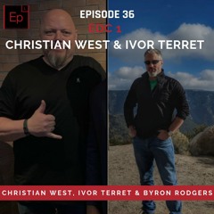 EP 36:  EDC 1 Christian West & Ivor Terret