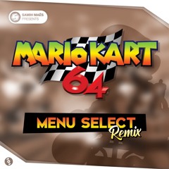 Mario Kart 64 (Menu Select Remix)