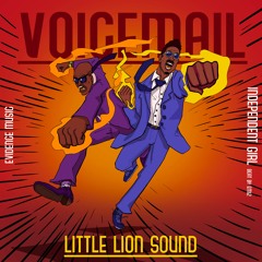 Voicemail X LIttle Lion Sound - Independant Girl [Evidence Music]