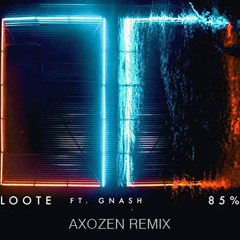 Loote - 85% (Axozen Remix)
