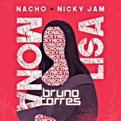 Nacho, Nicky Jam - Mona Lisa (Bruno Torres Remix)