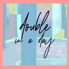 DOUBLE IN A DAY - Ps Simo