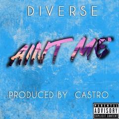Aint Me  @yaboydiverse