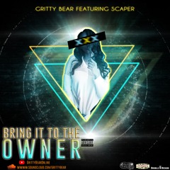 Bring it To The Owner Featuring Scaper