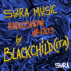 SURA Music Radioshow #003 by Blackchild(ITA)