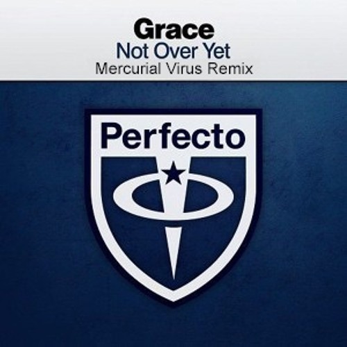 Grace - Not Over Yet (Mercurial Virus Remix)