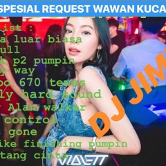 DJ JIMMY ™ - NONSTOP REMIX '' CINTA LUAR BIASA V.2 '' SPESIAL REQUEST { WAWAN KUCAI } 2019.