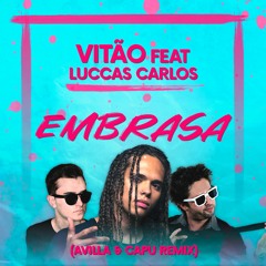 Vitão Feat Luccas Carlos - Embrasa (Avilla & Capu Remix) [Radio Edit]