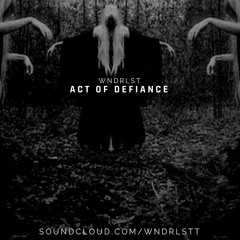 WNDRLST - Act Of Defiance