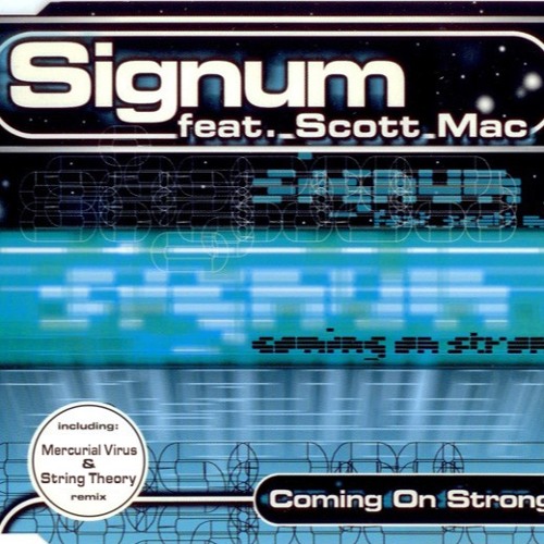 Signum - Coming On Strong (Mercurial Virus & String Theory Remix)