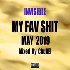 MY FAV SHIT MAY 2019 mixed by ChuBEI