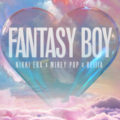 Fantasy Boy (Mikey Pop x Bella Remix)