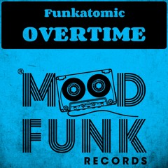 Funkatomic - OVERTIME // MFR183