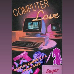 Computer Love by Olivia Lauren x I.A Prod by C4TG