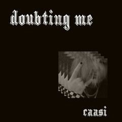 Doubting Me 01 (Prod. Kcaaz)