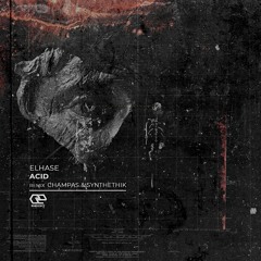 ElHase - Acid (Champas & Synthethik Remix) PreView