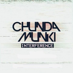 Chunda Munki - Interference (Juzza remix) || FREE DOWNLOAD - CLICK BUY